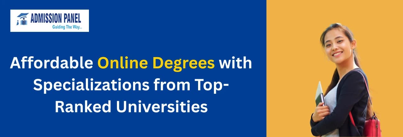 Affordable Online Degrees with Specializations from Top-Ranked Universities 