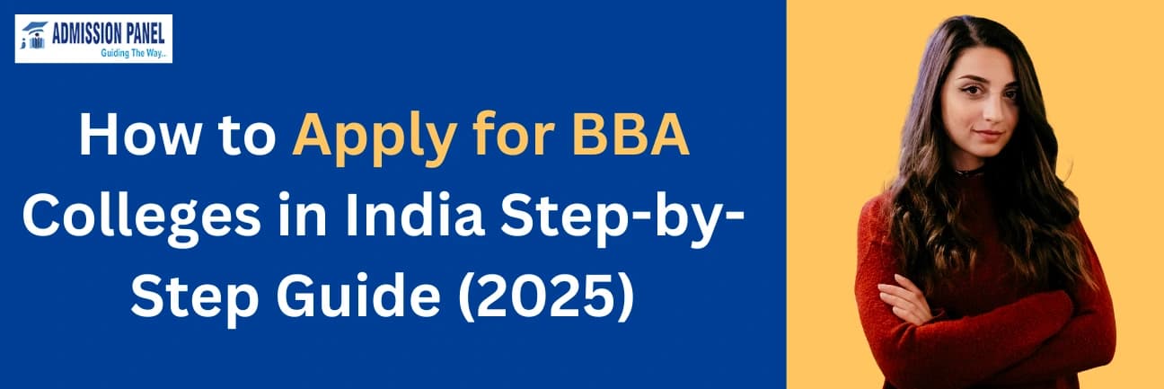 How to Apply for BBA Colleges in India: Step-by-Step Guide (2025)