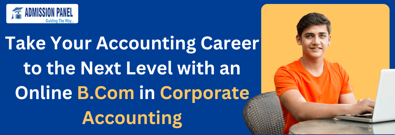 Take Your Accounting Career to the Next Level with an Online B.Com in Corporate Accounting