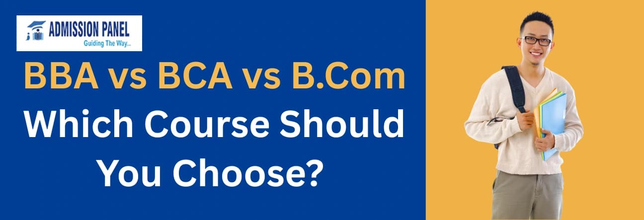 BBA vs BCA vs B.Com: Which Course Is Right for You in 2025?