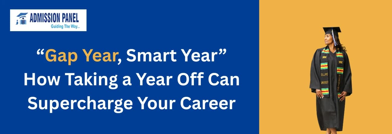 “Gap Year, Smart Year” How Taking a Year Off Can Supercharge Your Career