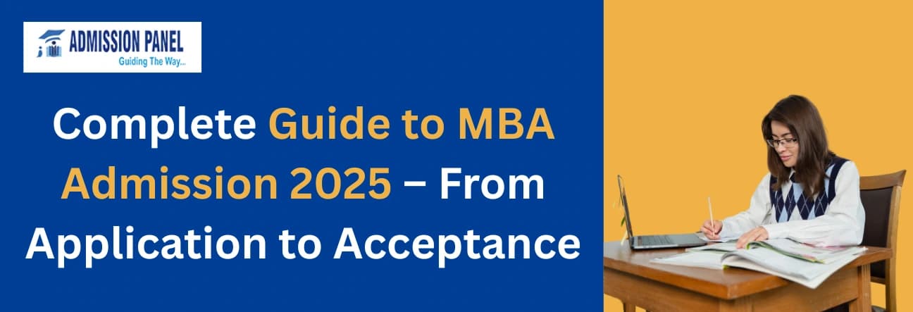 Complete Guide to MBA Admission 2025 – From Application to Acceptance