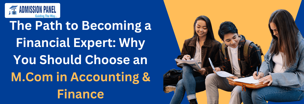 The Path to Becoming a Financial Expert: Why You Should Choose an M.Com in Accounting & Finance