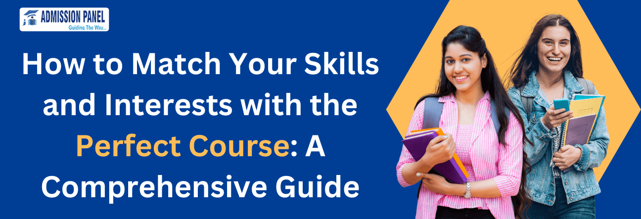How to Match Your Skills and Interests with the Perfect Course: A Comprehensive Guide