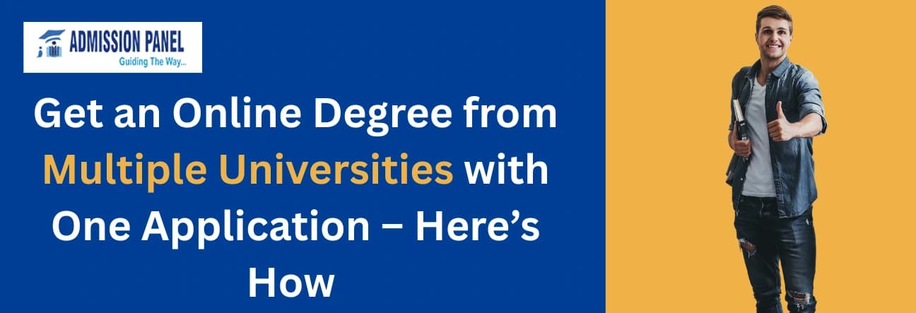Get an Online Degree from Multiple Universities with One Application – Here’s How 