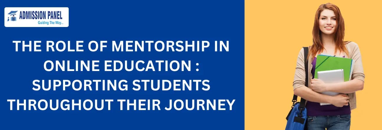 THE ROLE OF MENTORSHIP IN ONLINE EDUCATION : SUPPORTING STUDENTS THROUGHOUT THEIR JOURNEY