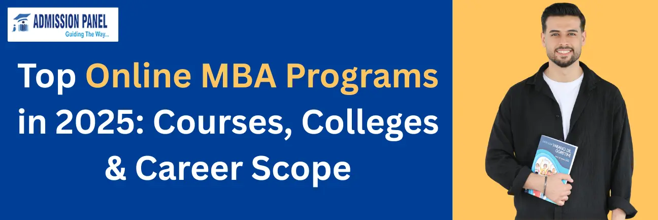 Top Online MBA Programs in 2025: Courses, Colleges & Career Scope