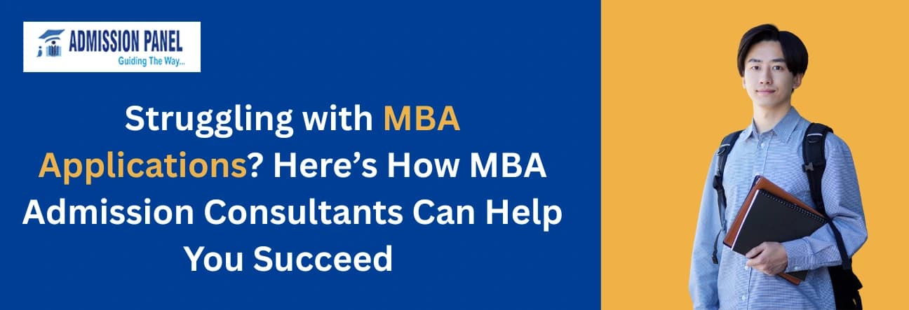 Struggling with MBA Applications? Here’s How MBA Admission Consultants Can Help You Succeed