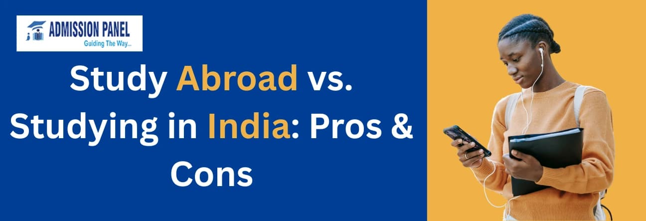 Study Abroad vs. Studying in India: Pros & Cons